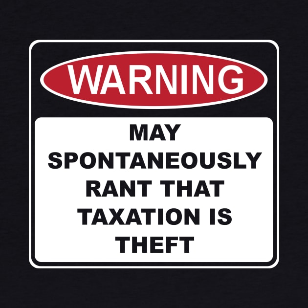 Warning Rant Taxation is Theft by TidesOfLiberty